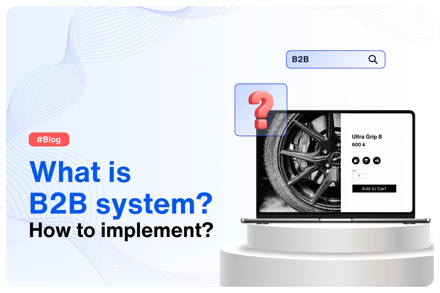 What is a B2B System?