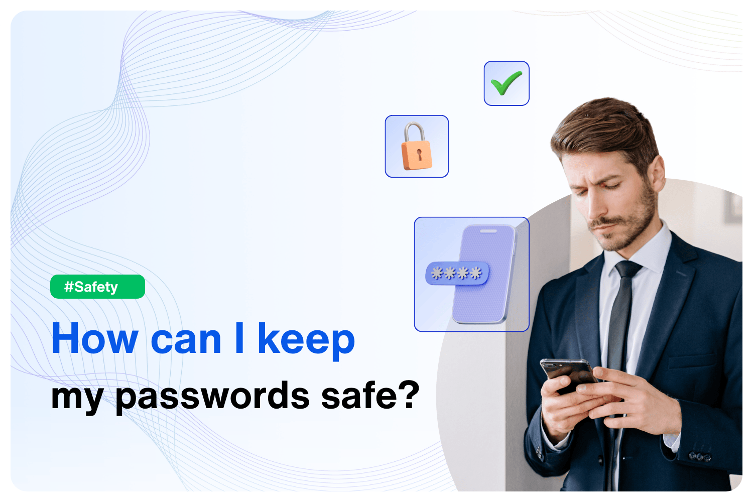 How can I keep my passwords safe?