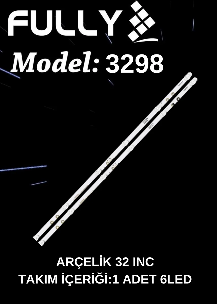 FULLY SET-3298 BEKO/ARÇELİK/GRUNDING 32 INC 2  ADET (SET) TV LED BAR 1