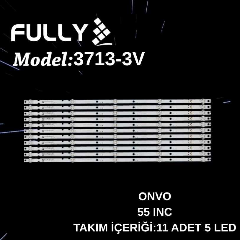 FULLY SET-3713-3V ONVO 55 INC 11 ADET (SET)  TV LED BAR 1
