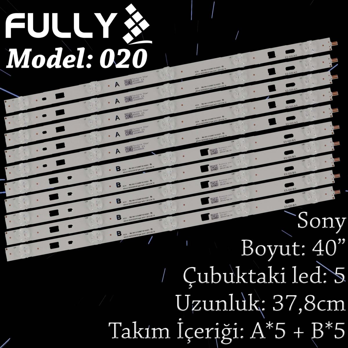 FULLY SET-020  SONY 40 INC 5A+5B ADET (SET) TV LED BAR 1