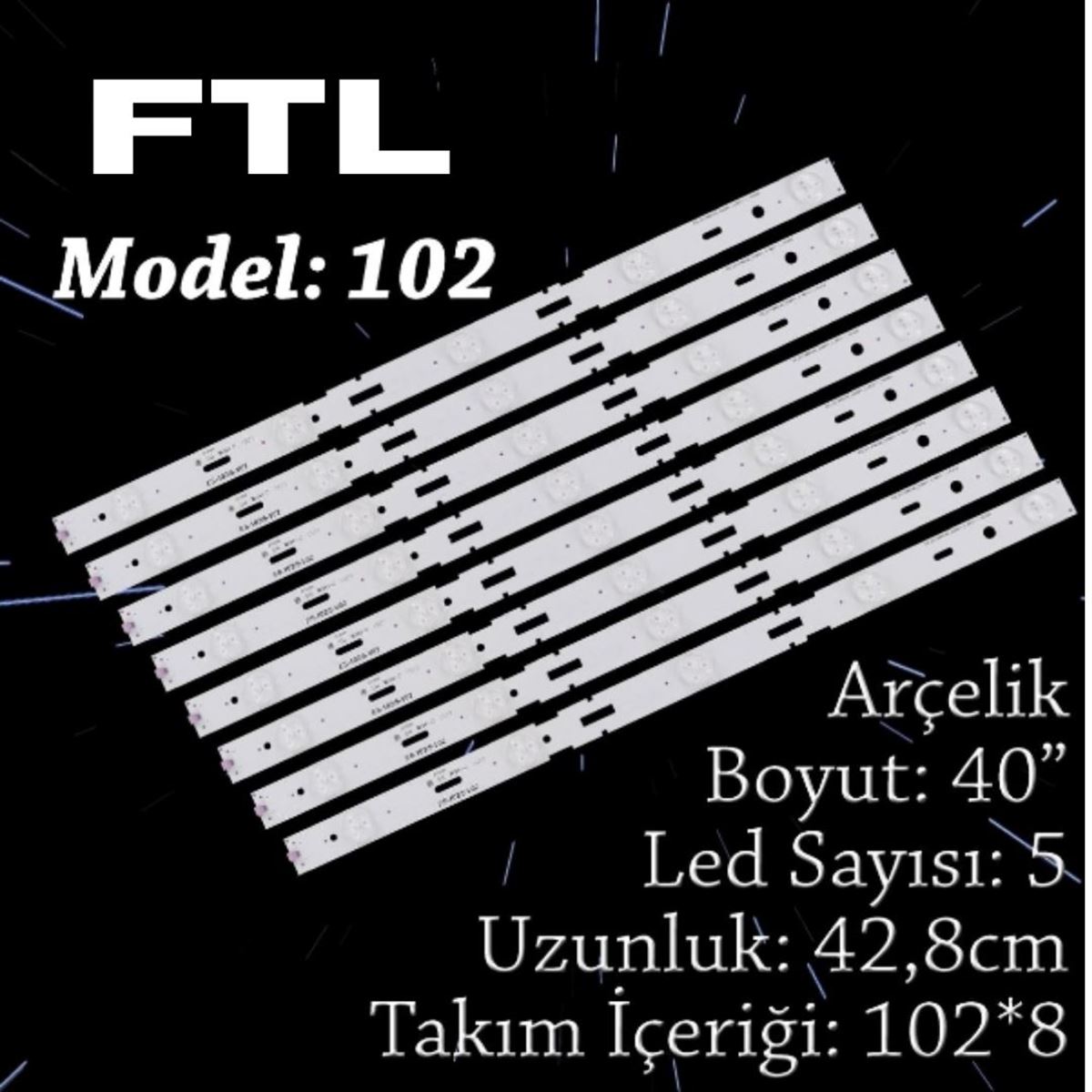 FTL SET-102 ARÇELİK 40 INC 8  ADET (SET) TV LED BAR 1