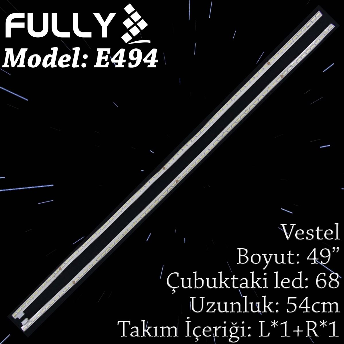 FULLY SET-ELED-494 VESTEL 49 INC 1L+1R ADET (SET) TV LED BAR 1