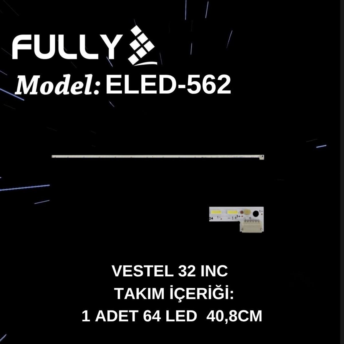 FULLY-ELED-562 VESTEL 32HB5110, TECHWOOD LE32S278H, HITACHI 32HBJ46U, REGAL 32R4025HB, VESTEL 32PH5065SB TV LED BAR 1