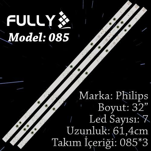 FULLY SET-085 PHILIPS 32 INC 32PFS5362/12, 32PFK4309/12, 32PHK4309/12, 32PFK4100/12, 32PFK530 3 ADET (SET) TV LED BAR