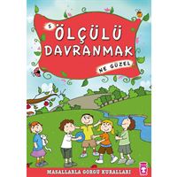 TİMAŞ ÖLÇÜLÜ DAVRANMAK NE GÜZEL 1