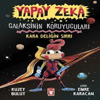 TİMAŞ YAPAY ZEKA GALAKSİNIN KORUYUCULARI KARA DELİĞİN SIRRI 1