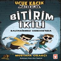 TİMAŞ UÇUK KAÇIK MACERALAR BİTİRİM İKİLİ  BALTA GİRMEZ ORMANINDA 1
