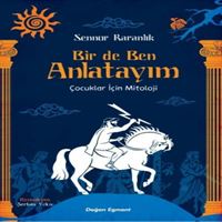 DOĞAN HİKAYE BİR DE BEN ANLATAYIM ÇOCUKLAR İÇİN MİTOLOJİ 1