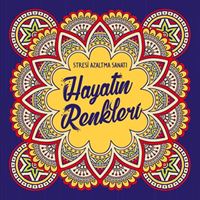 NESİL BOYAMA KİTABI STRESİ AZALTMA SANATI HAYATIN RENKLERİ 1