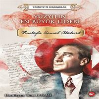 BEYAZ BALİNA YÜZYILIN EN BÜYÜK LİDERİ MUSTAFA KEMAL ATATÜRK TARİHTE İZ BIRAKANLAR 1