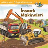 İŞ BANKASI DÜNYAYI ÖĞRENİYORUM İNŞAAT MAKİNELERİ 1
