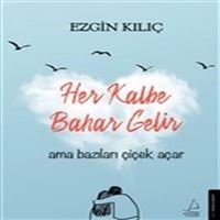DESTEK HİKAYE HER KALBE BAHAR GELİR AMA BAZILARI ÇİÇEK AÇAR 1