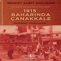 İŞ BANKASI 1915 BAHARINDA ÇANAKKALE 1