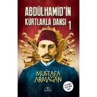 HÜMAYUN ABDÜLHAMİD'İN KURTLARLA DANSI 1 1