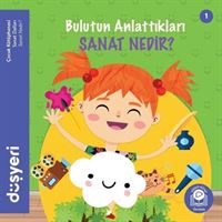DÜŞYERİ HİKAYE BULUTUN ANLATTIKLARI 1: SANAT NEDİR 1