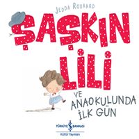İŞ BANKASI ŞAŞKIN LİLİ VE ANAOKULUNDA İLK GÜN 1