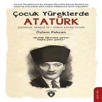 DORLİON ÇOCUK YÜREKLERDE ATATÜRK ÇOCUKLUK GENÇLİK VE 1. DÜNYA SAVAŞI YILLARI 1