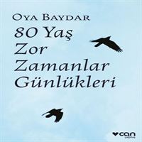 CAN 80 YAS ZOR ZAMANLAR GÜNLÜKLERİ 1