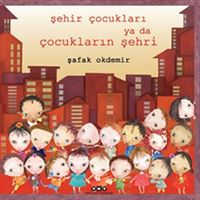 YAPI KREDİ ŞEHİR ÇOCUKLARI YA DA ÇOCUKLARIN ŞEHRİ 1
