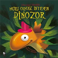 BİLGİ HİKAYE MUTLU OLMAK İŞTEYEN DİNOZOR 1