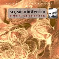 ÖZGÜR ÖMER SEYFETTİN SEÇME HİKAYELER 1
