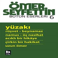 BİLGİ ÖMER SEYFETTİN BÜTÜN ESERLERİ 6 YÜZAKI 1