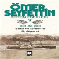 BİLGİ ÖMER SEYFETTİN BÜTÜN ESERLERİ 9 AŞK DALGASI 1