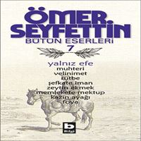 BİLGİ ÖMER SEYFETTİN BÜTÜN ESERLERİ 7 YALNIZ EFE 1