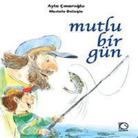 UÇANBALIK HİKAYE MUTLU BİR GÜN 1