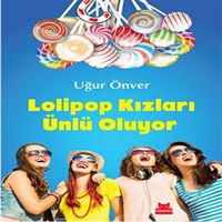 KIRMIZI KEDİ ROMAN LOLİPOP KIZLARI ÜNLÜ OLUYOR 1