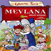 TİMAŞ EĞLENCELİ TARİH: MEVLANA 1
