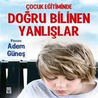 TİMAŞ ÇOCUK EĞİTİMİNDE DOĞRU BİLİNEN YANLIŞLAR 1