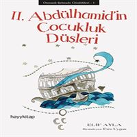 HAYY HİKAYE 2. ABDÜLHAMİT İN ÇOCUKLUK DÜŞLERİ 1