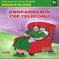 BİLGİ HİKAYE ANNEANNEMİN CEP TELEFONU 1