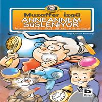 BİLGİ HİKAYE ANNEANNEM SÜSLENİYOR 1