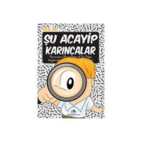 UĞURBÖCEĞİ HİKAYE ACAYİP ŞEYLER DİZİSİ-15: ŞU ACAYİP KARINCALAR 1