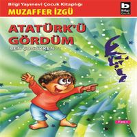BİLGİ HİKAYE BEN ÇOCUKKEN DİZİSİ ATATÜRKÜ GÖRDÜM 1