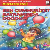 BİLGİ HİKAYE BEN CUMHURİYET BAYRAMINDA DOĞDUM 1