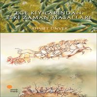 GÜNIŞIĞI HİKAYE EGE KIYILARINDAN ESKİ ZAMAN MASALLARI 1