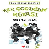 CAN HİKAYE EKSİMUS SERÜVENLERİ-3: HER ÇOCUĞUN RÜYASI 1