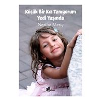 ÇINAR HİKAYE KÜÇÜK BİR KIZ TANIYORUM YEDİ YAŞINDA 1