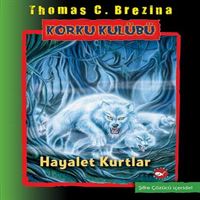BEYAZ BALİNA HİKAYE KORKU KULÜBÜ 16: HAYALET KURTLAR 1