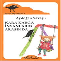BULUT HİKAYE KARA KARGA DİZİSİ-4: KARA KARGA İNSANLARIN ARASINDA 1