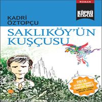 GÜNIŞIĞI HİKAYE KÖPRÜ KİTAPLAR-7: SAKLIKÖYÜN KUSÇUSU 1