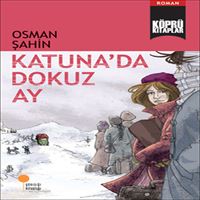 GÜNIŞIGI KÖPRÜ KITAPLAR-5: KATUNADA DOKUZ AY 1