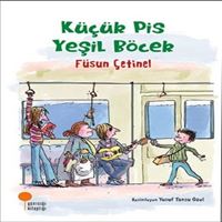 GÜNIŞIĞI HİKAYE KÜÇÜK PİS YEŞİL BÖCEK 1