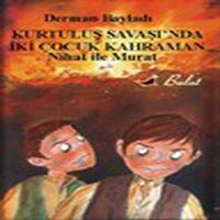 BULUT HİKAYE NİHAT İLE MURAT-1: KURTULUŞ SAVAŞINDA İKİ ÇOCUK KAHRAMAN 1