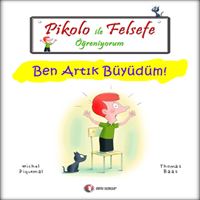ODTÜ HİKAYE PİKOLO İLE FELSEFE ÖĞRENİYORUM - BEN ARTIK BÜYÜDÜM 1