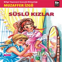 BİLGİ HİKAYE SÜSLÜ KIZLAR 1